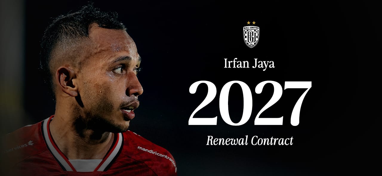 Irfan Jaya resmi bertahan di Bali United musim depan.